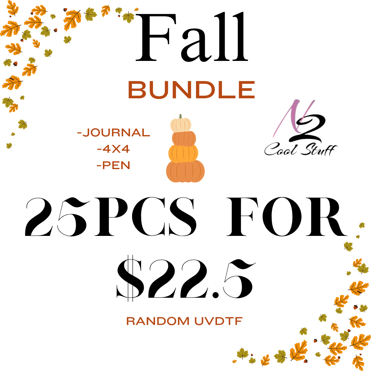 Fall Bundle- 25pcs for $22.5