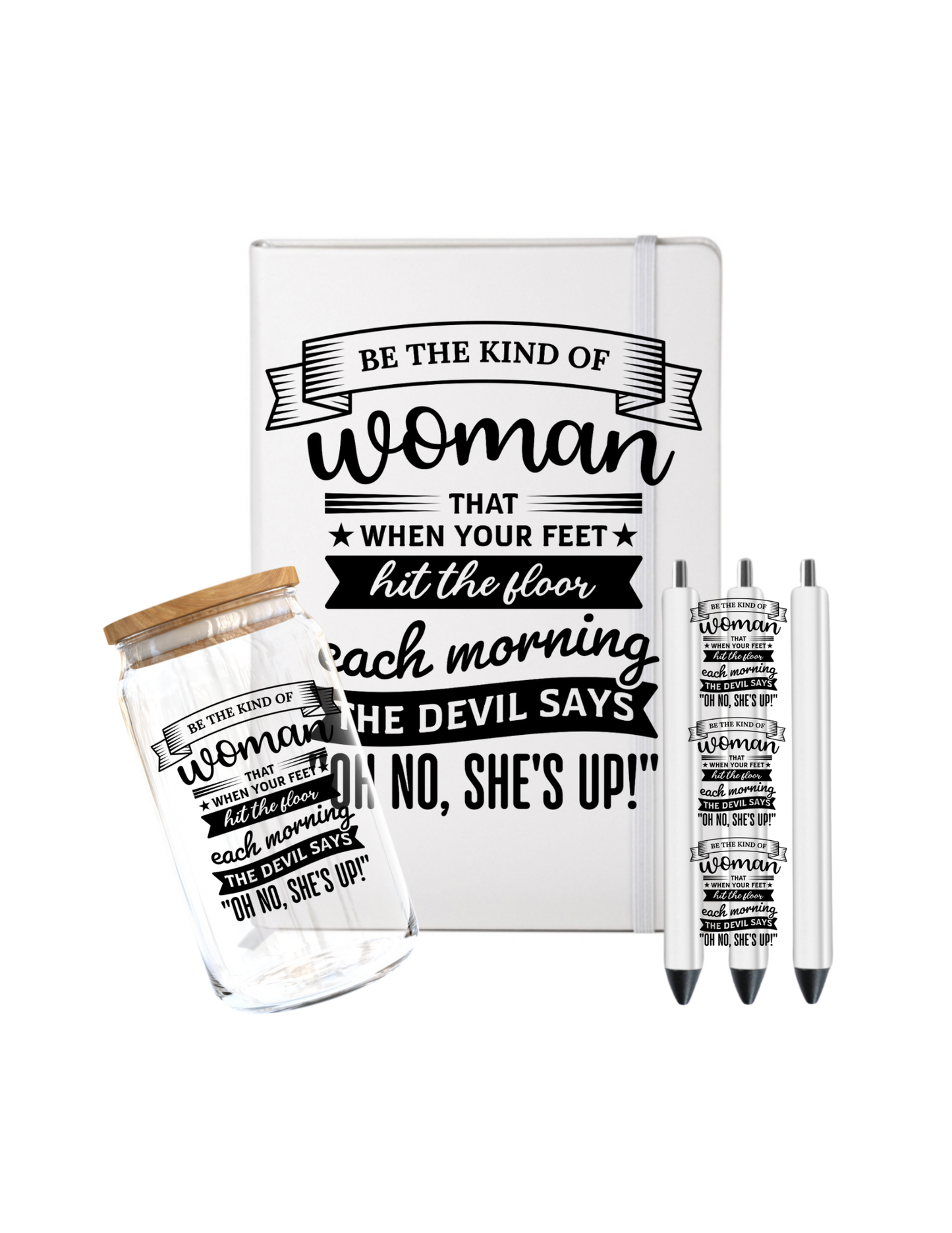 Be the kind of woman that when yoou feet hit th efloor each morning- ( Christian related)-UV DTF