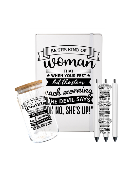 Be the kind of woman that when yoou feet hit th efloor each morning- ( Christian related)-UV DTF