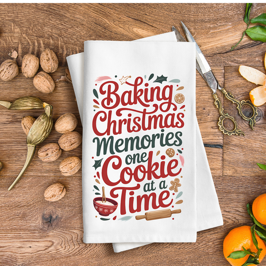 Baking Christmas memories one cookie at a time   - Kitchen Towel DTF