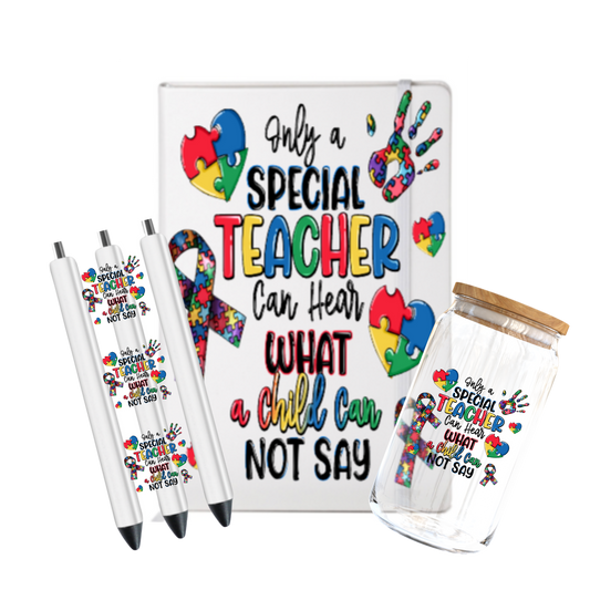 Only a Special Teacher can hear what a child can not say ( Autism Awareness )-- Journal UV DTF DECAL