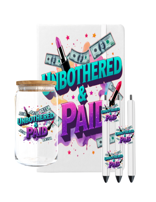 Unbothered  & Paid-UV DTF
