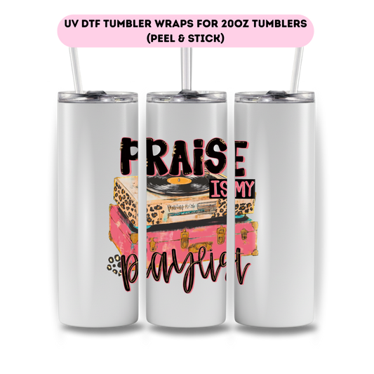 Praise is my playlist-FULL WRAP UV DTF DECAL