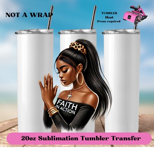 Faith in action-20oz Skinny Tumbler  (NOT A WRAP)