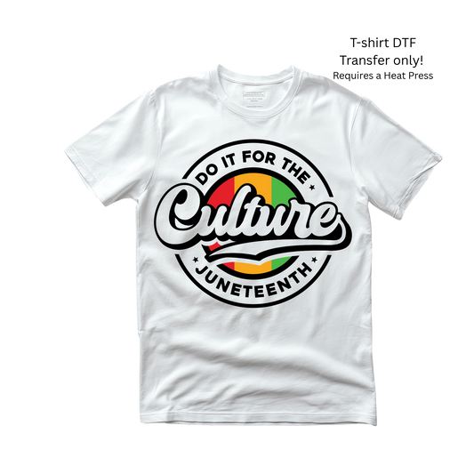 Do it for the Culture Juneteenth -Dtf Transfer