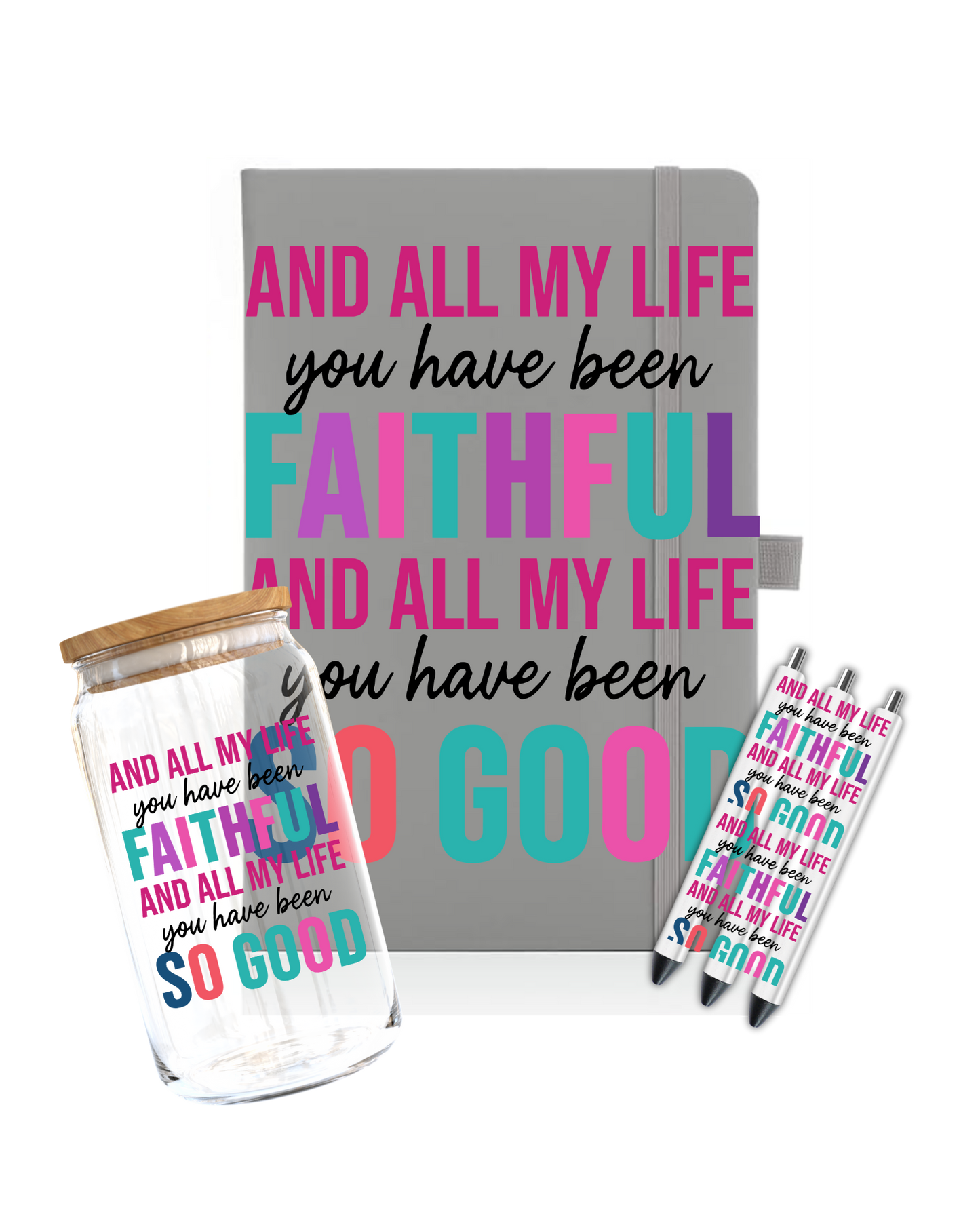 And all my life you have been faithful and all my life you have be so good.. - Journal UV DTF