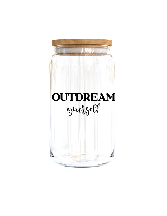 Out Dream yourself -UV DTF DECAL 3''