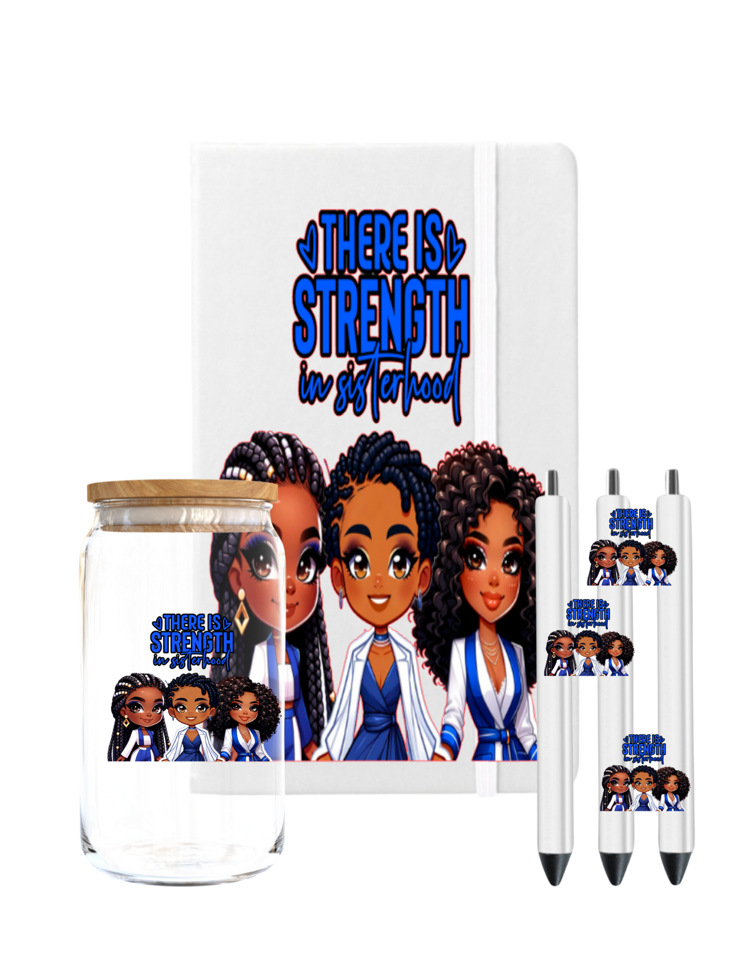 There is Strength in sisterhood (BLUE & WHITE) -UV DTF