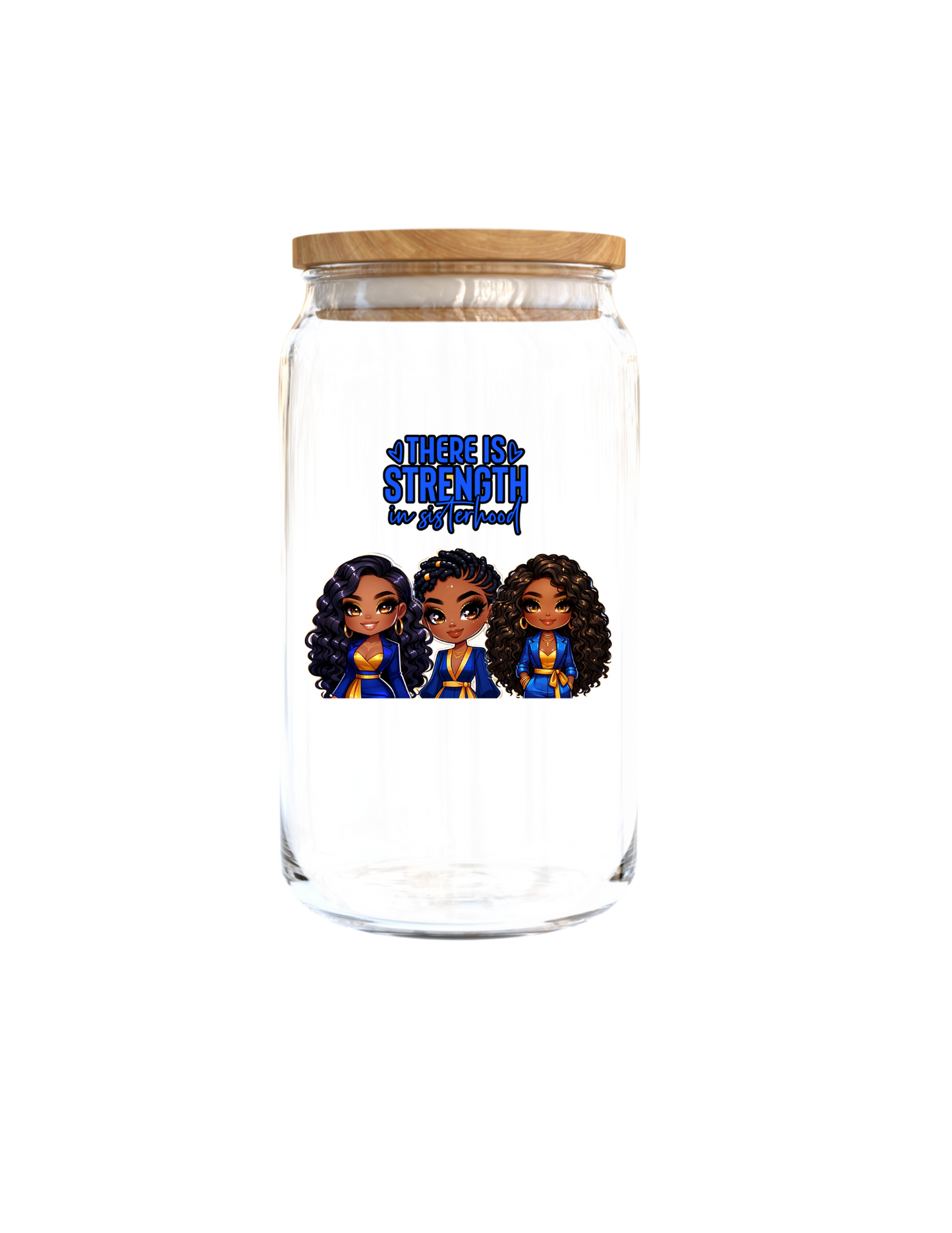 There is strength in sisterhood ( Blue & Gold) -UV DTF