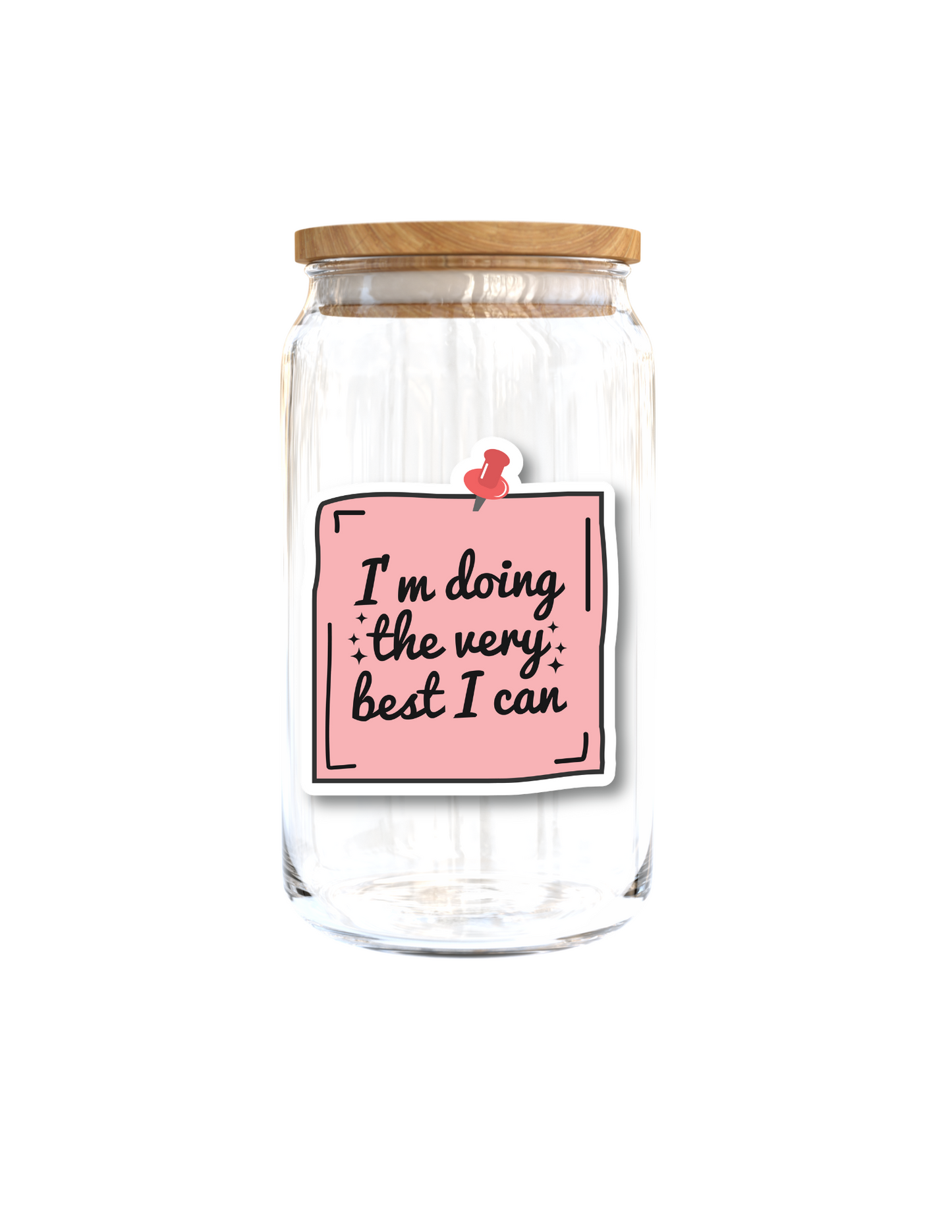 I am doing the very best i can -UV DTF DECAL 3''