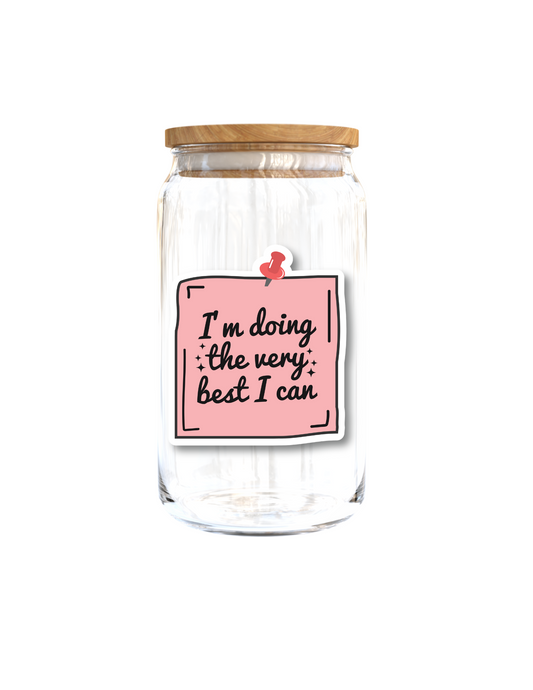 I am doing the very best i can -UV DTF DECAL 3''
