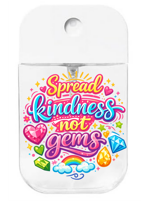Spread kindness not gems- UVDTF- Spray bottle Tranfers