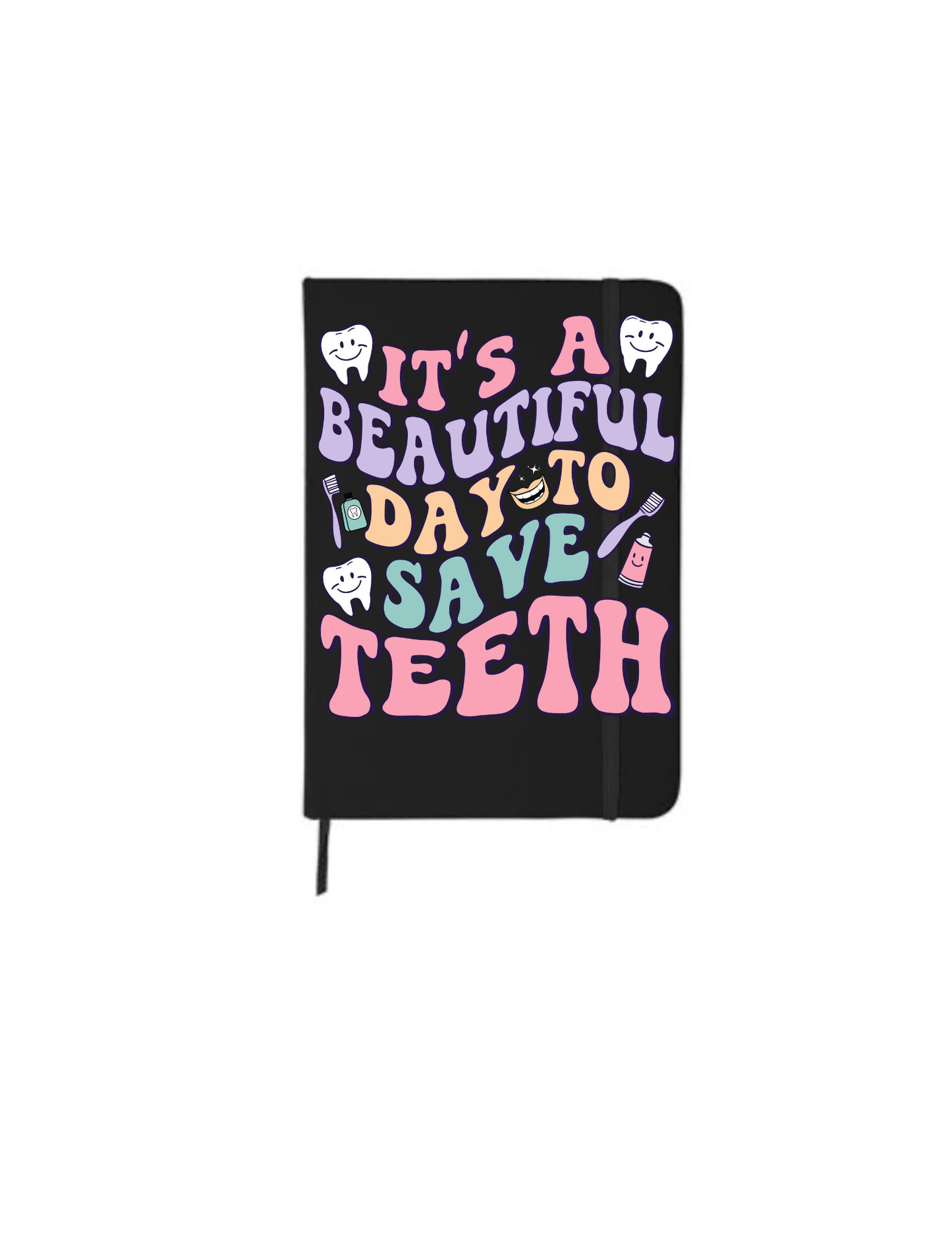 It's Beautiful day to save teeth-Journal  UV DTF DECAL