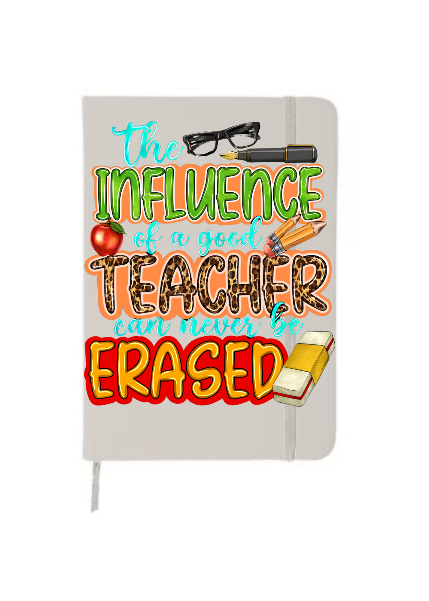 The Influence of a good Teacher can never be Erased -Journal UV DTF DECAL