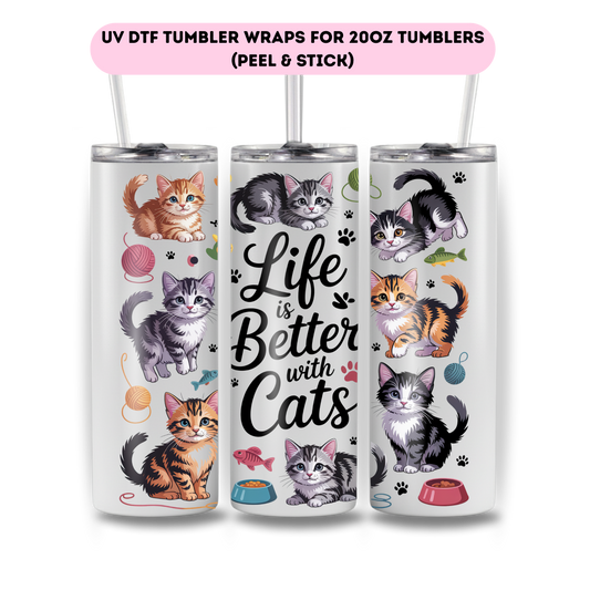 Life is better with cats- FULL WRAP UV DTF DECAL
