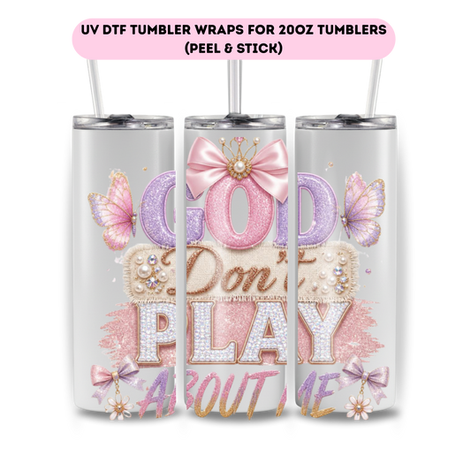 God Don't play about me ( Pink & Purple ) -FULL WRAP UV DTF DECAL