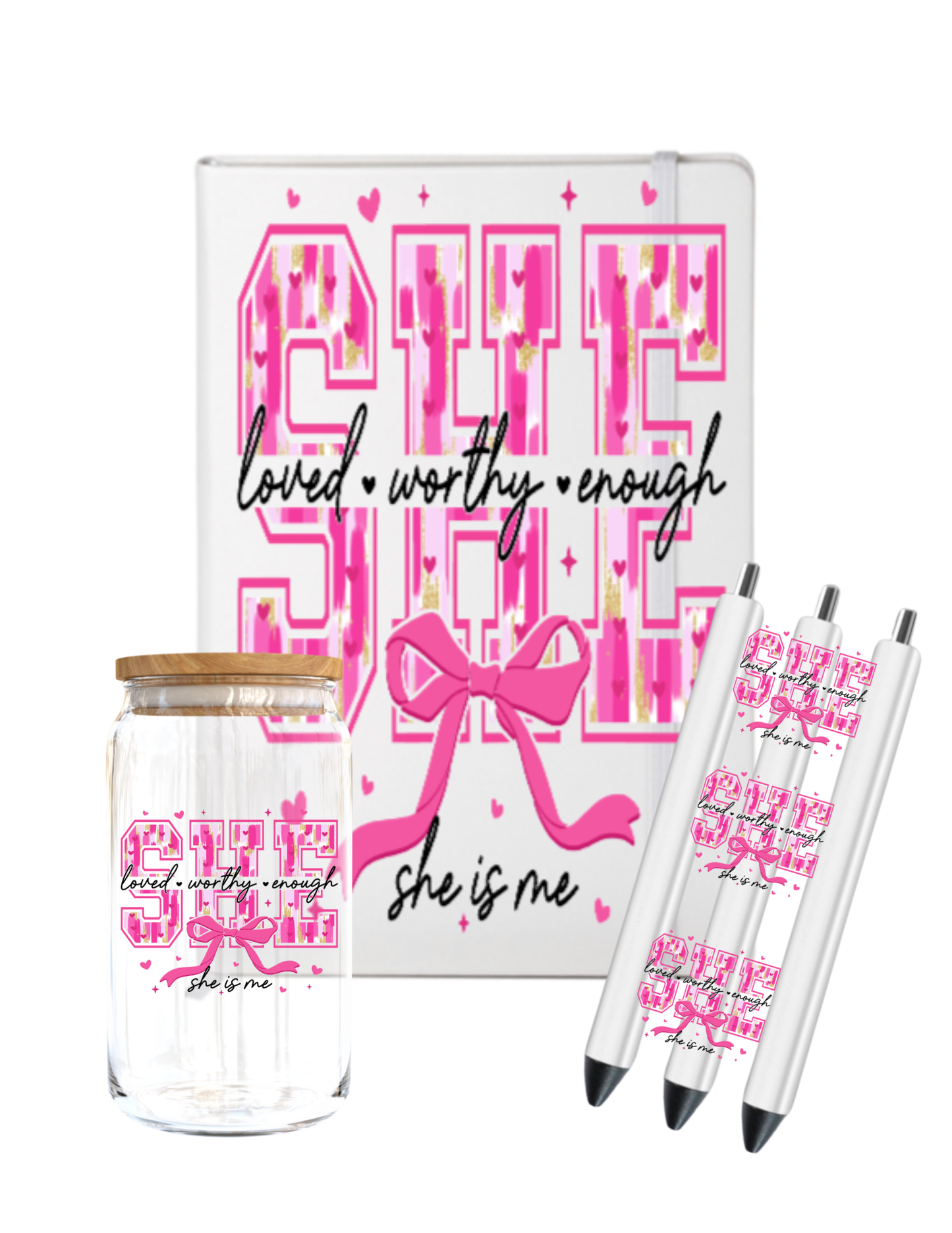 She: loved ,worthy, enough, SHE IS ME  -UV DTF