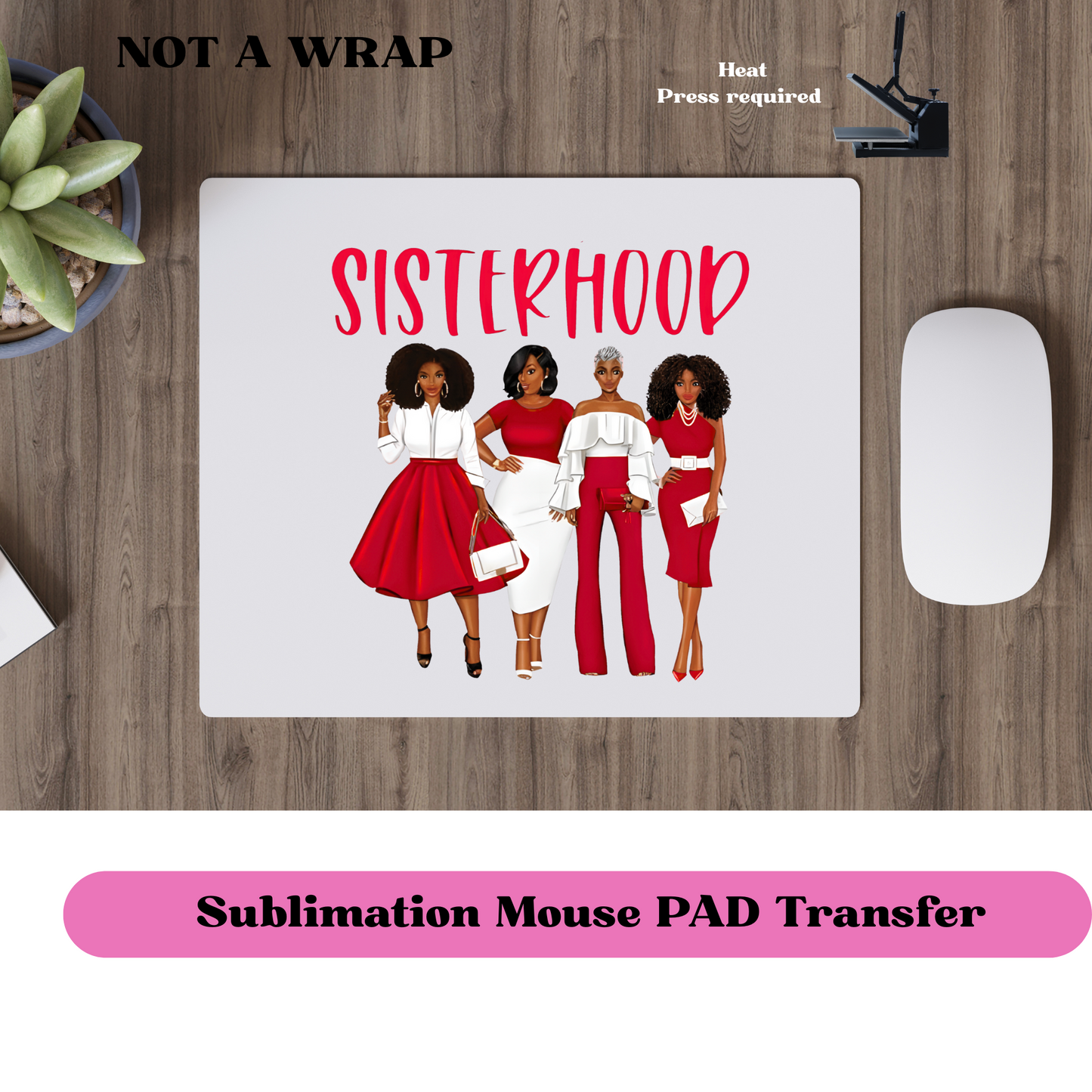 Sisterhood (RED & WHITE ) MOUSE PAD TRANSFERS- Ready to press transfer