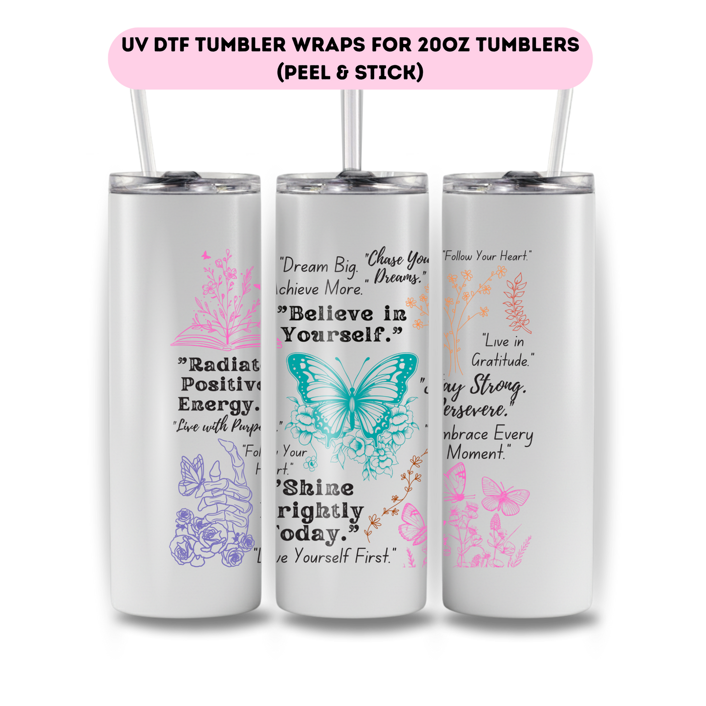 Believe is yourself -FULL WRAP UV DTF DECAL