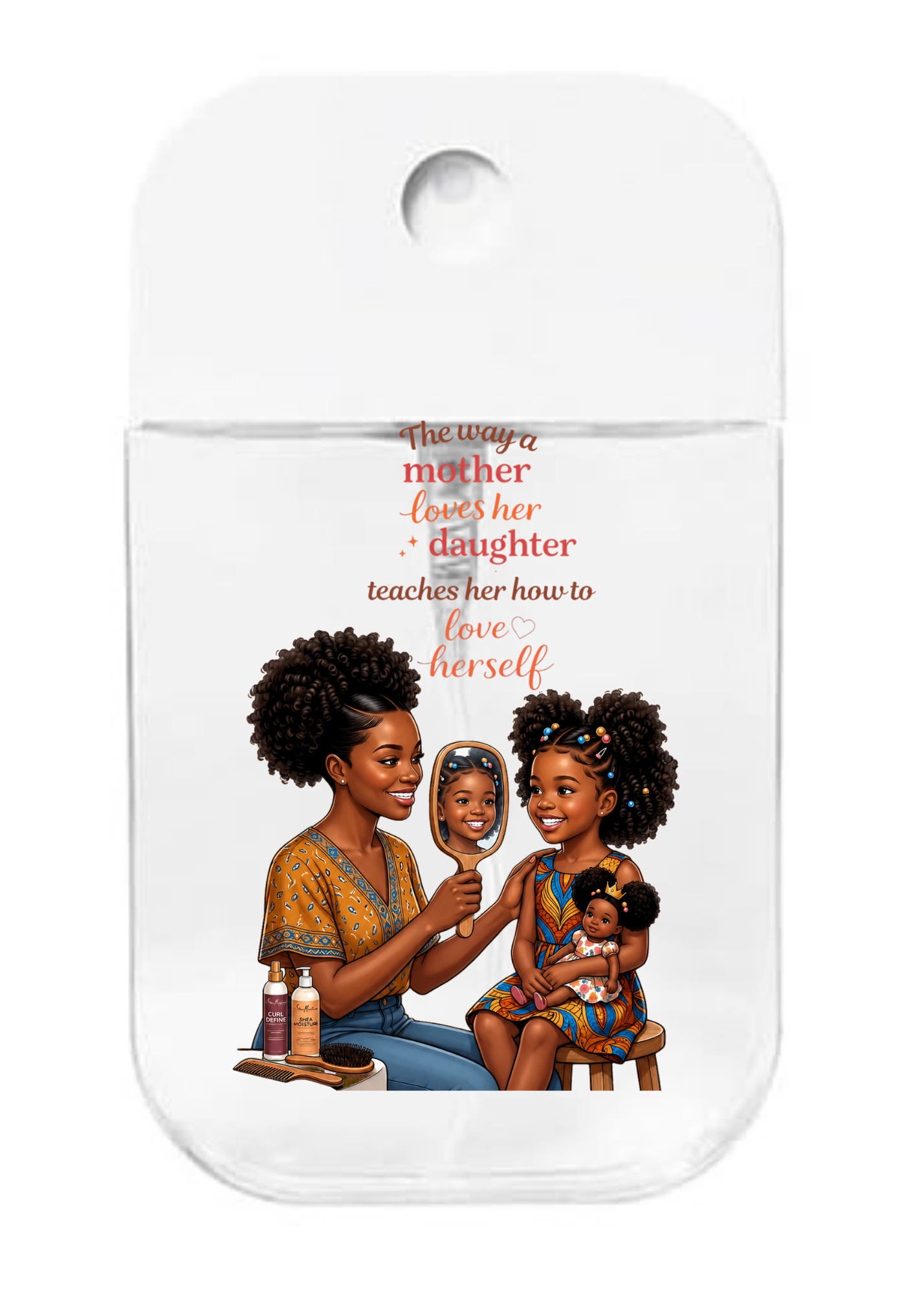 The way mother loves her daughter teachers her how to love herself -UVDTF- Spray bottle Tranfers