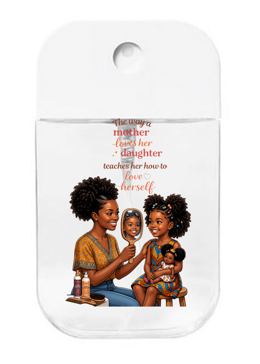 The way mother loves her daughter teachers her how to love herself -UVDTF- Spray bottle Tranfers