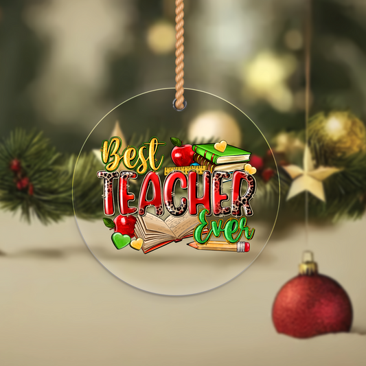 Best Teacher ever- Christmas Ornament UV DTF