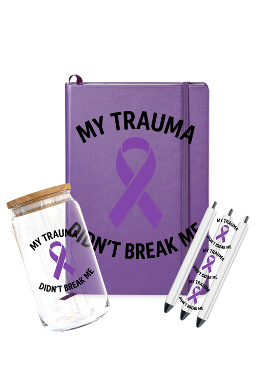 My Trauma Didn't Break me-  Domestic violence awareness-UV DTF