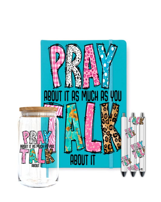 Pray about it as much as you talk about it - Journal UV DTF