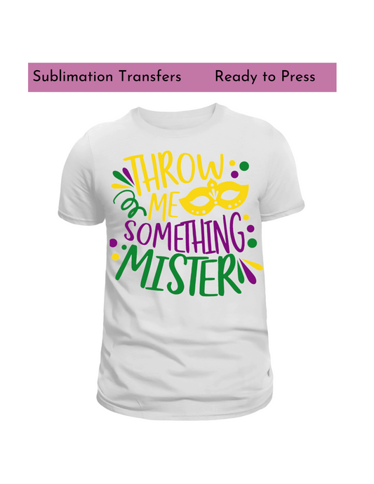 Throw me something - Sublimation transfers, Ready to press transfer