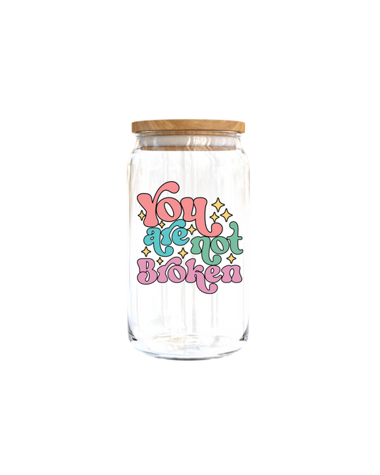 You are not broken-UV DTF DECAL3''