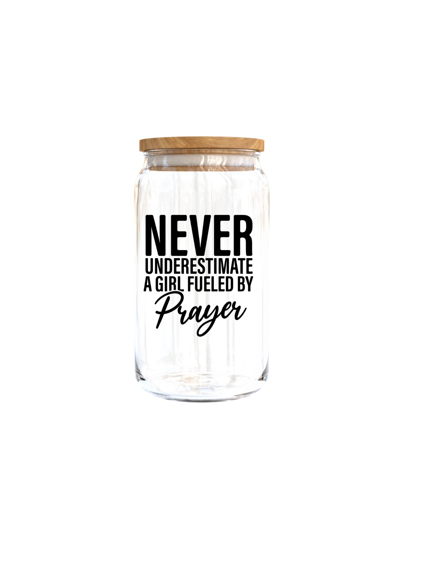 Never underestimate a girl fueled prayer  (Christian related) -UV DTF