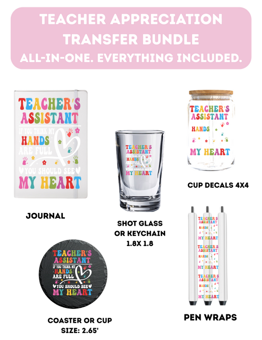 Teachers assistant if you think my hands are full you should see my heart- Everything Included-UV DTF
