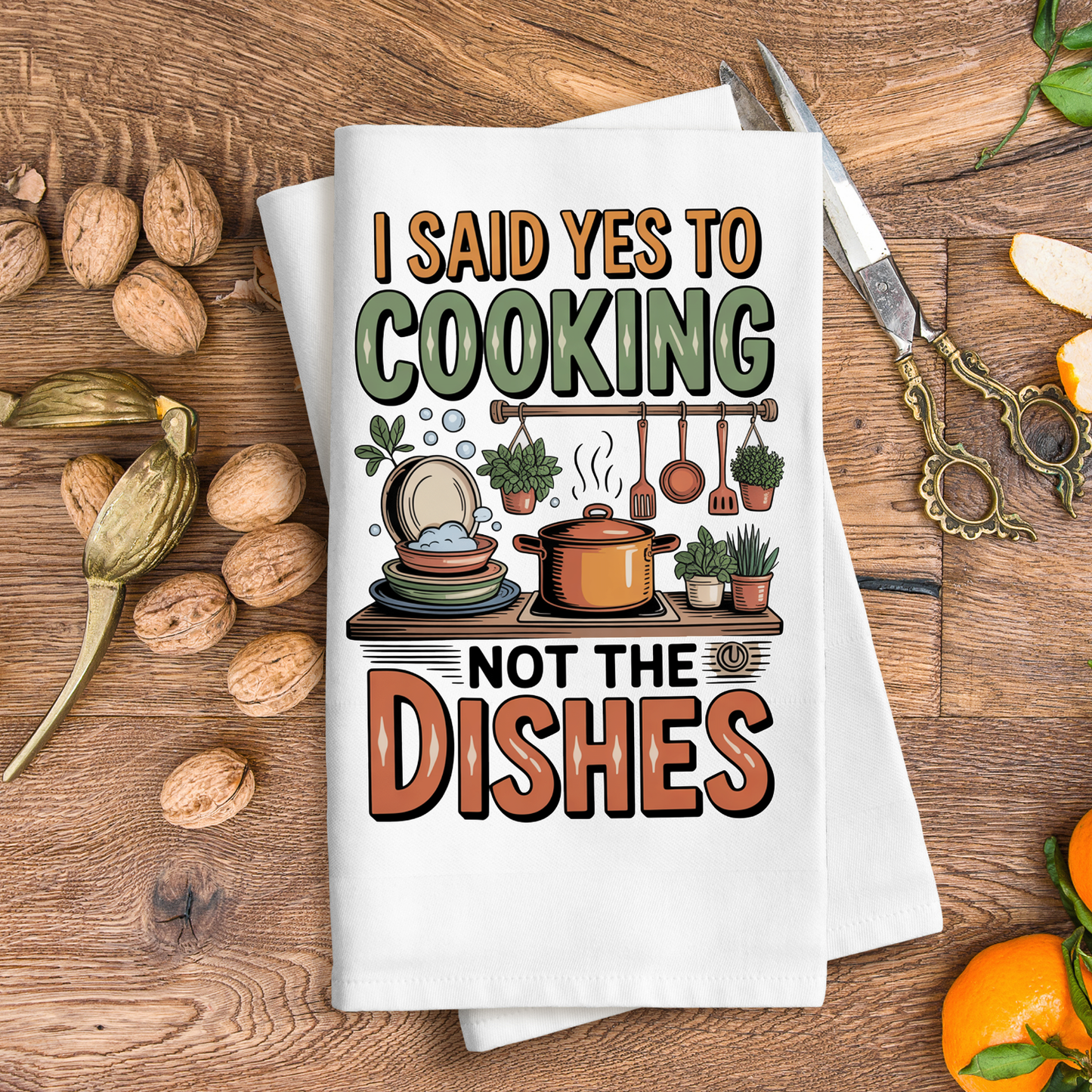 I said yes to cooking not the dishes  - Kitchen Towel DTF