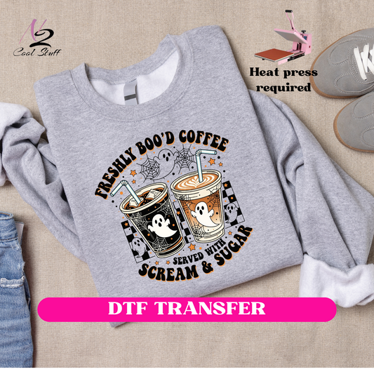 Freshly Boo’d Coffee, Served with Scream & Sugar (Halloween theme)-Dtf Transfer