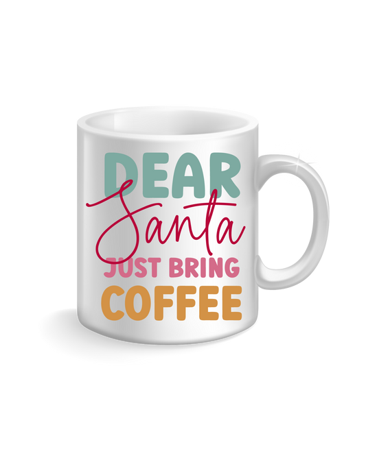 Dear Santa just bring Coffee - size:3''UV DTF
