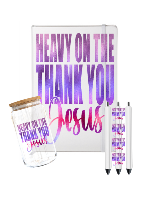 Heavy on the Thank you Jesus- ( Christian related)-UV DTF