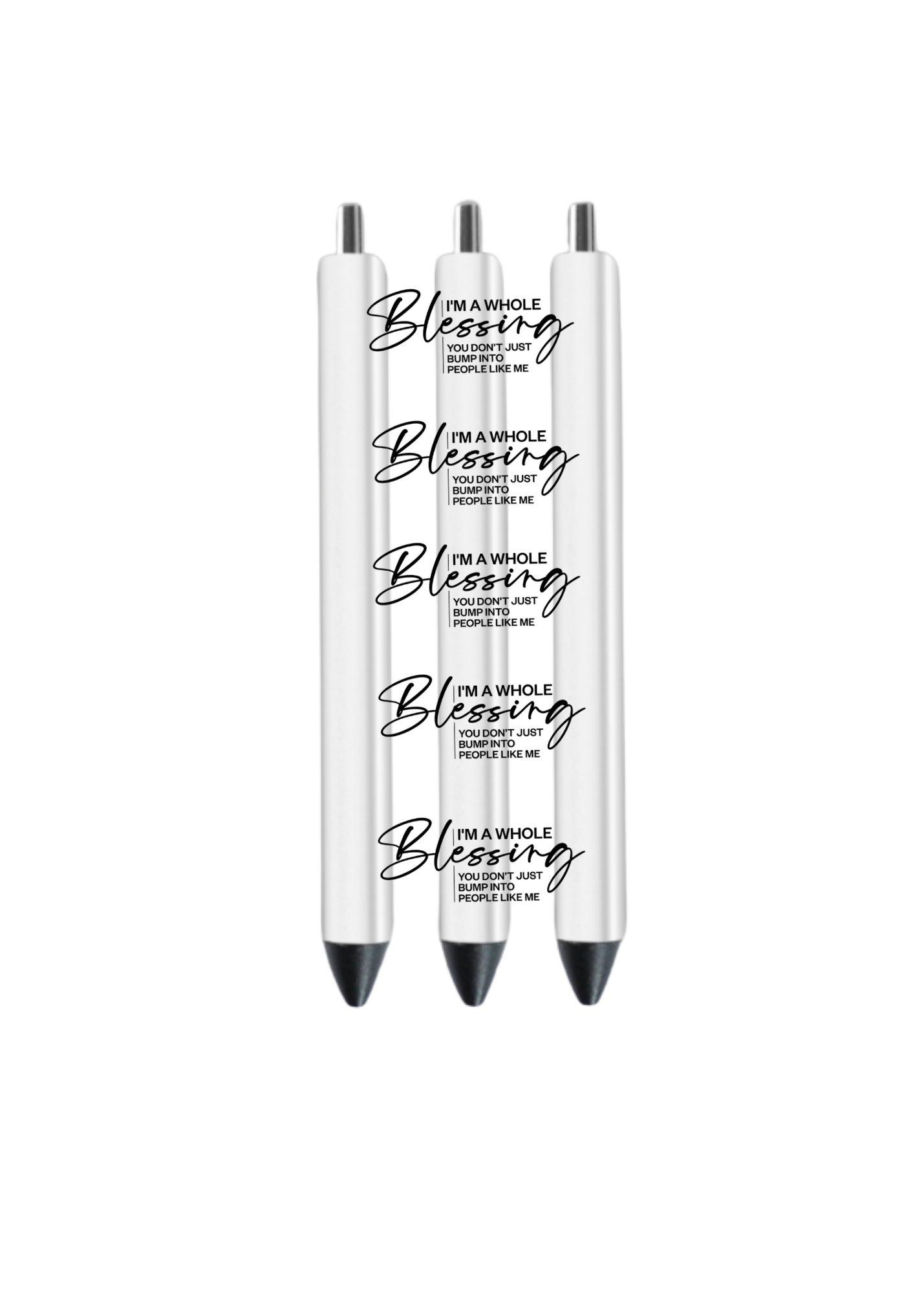 I'm a whole Blessing you don't just bump into people like me- (Christian related)-UV DTF