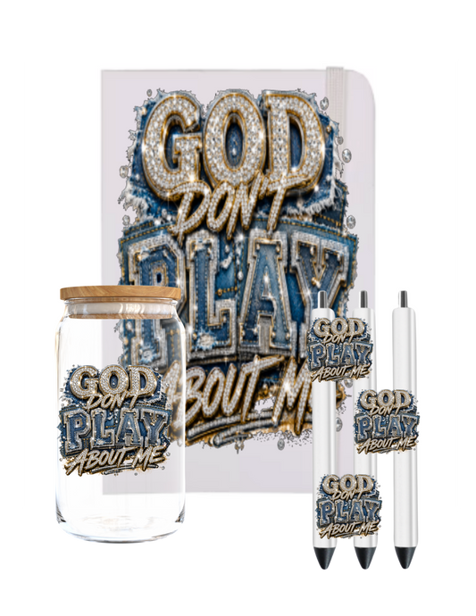God Don't play about me (Christian RELATED)-UV DTF