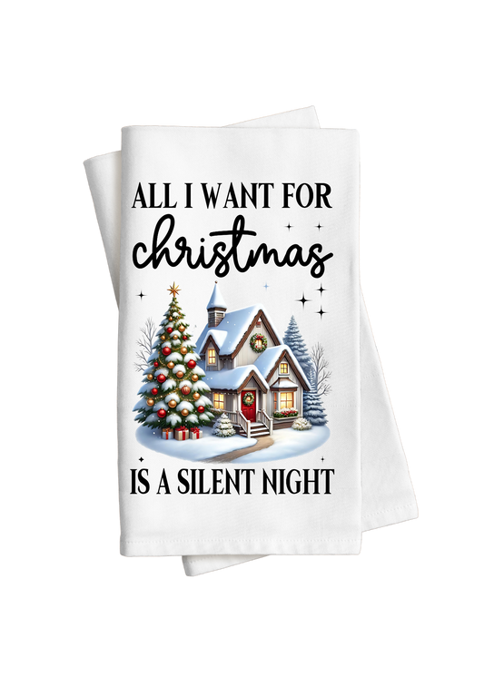 All I want for Christmas is a silent Night  - Kitchen Towel DTF