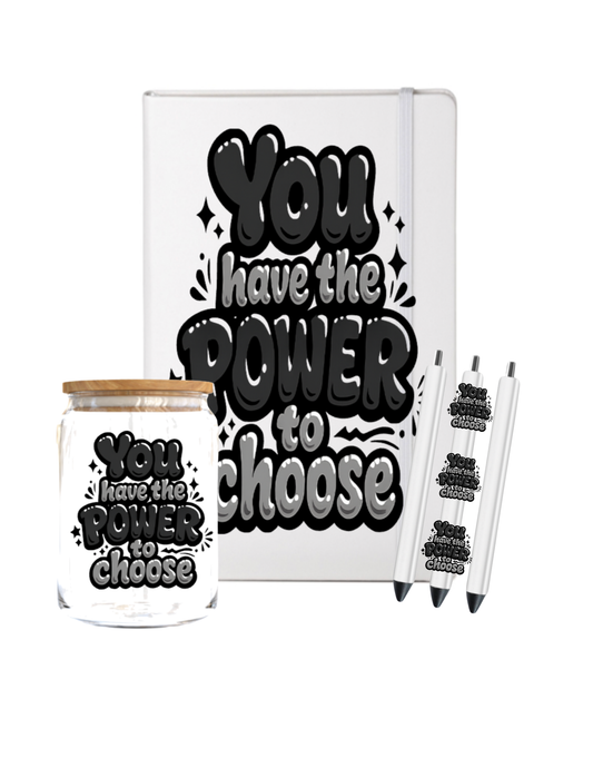 You have the power to choose-UV DTF