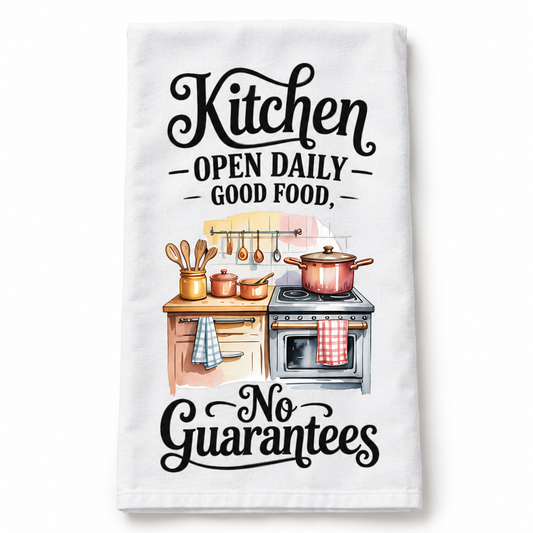 Kitchen open daily good food No Guarantees - Kitchen Towel DTF