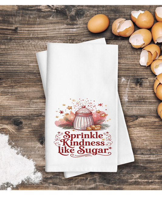 Sprinkle kindness like sugar- Kitchen Towel DTF