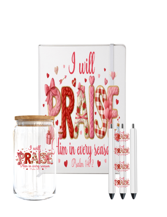 I will Praise him in every season ( Christian )-UV DTF