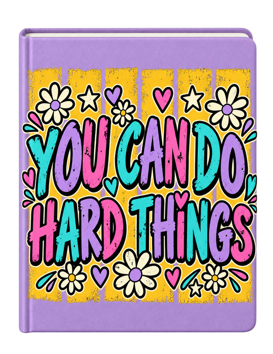 You can do hard things  -UV DTF