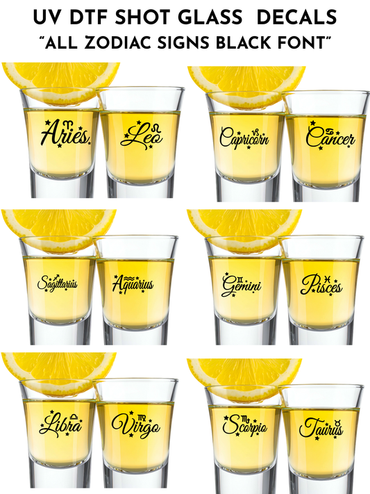 All Zodiac Signs  (Black font) - 12 decals -Shot glasses or keychain