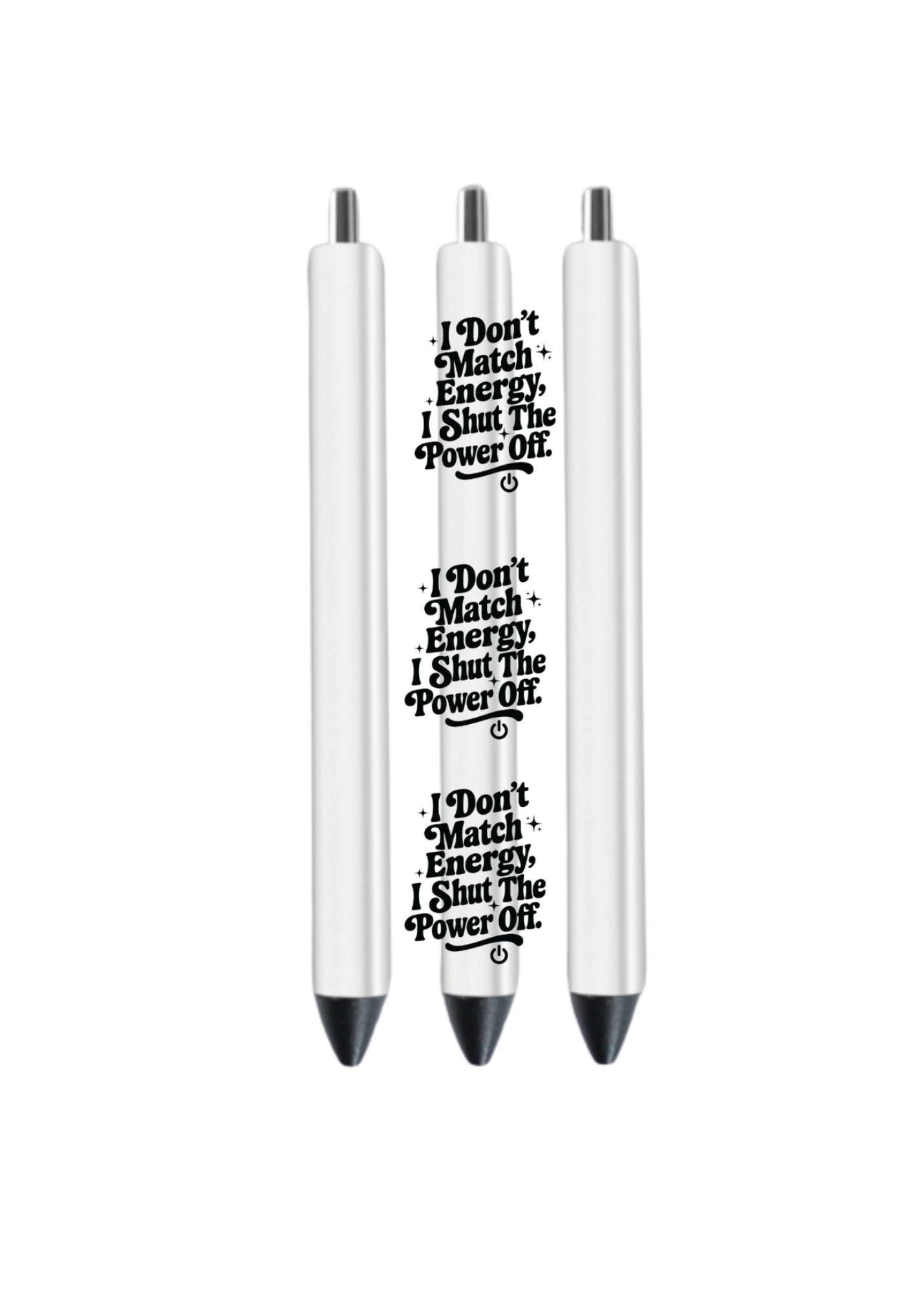 I don't match Energy I shut the Power off-UV DTF