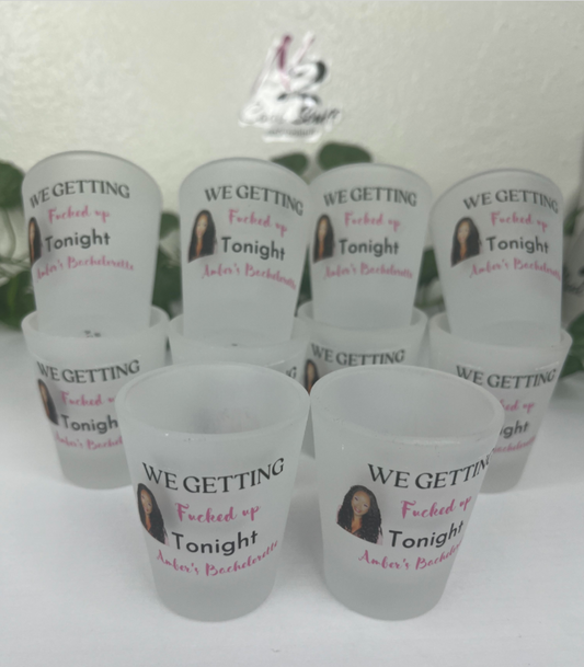 We getting F* up Tonight Bachelorette with photo Frosted Shot Glasses
