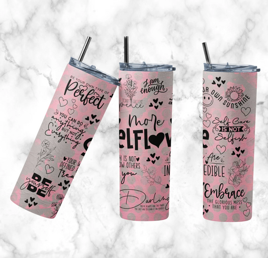 More Self Love 20oz Skinny Tumbler Sublimation