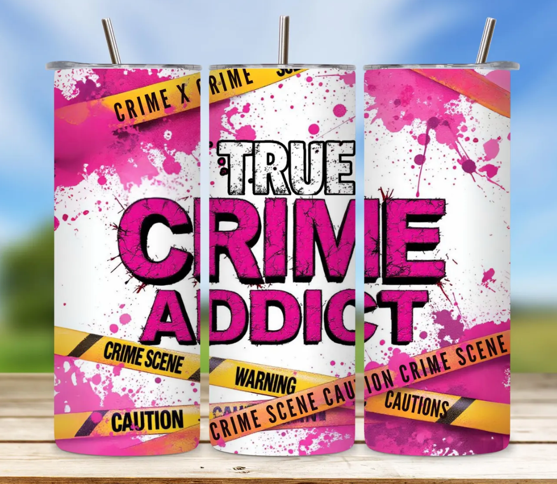 True Crime Addict   -20oz Skinny Tumbler