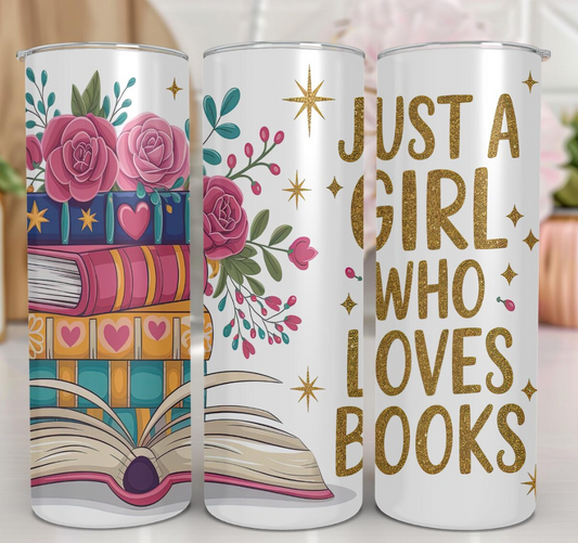 Just A Girl Who Love Books -20oz Skinny Tumbler
